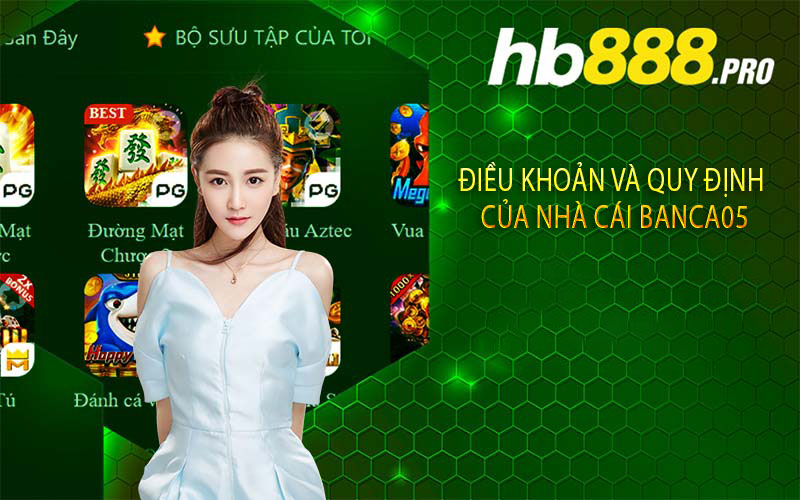 Điều khoản và quy định của nhà cái Banca05
