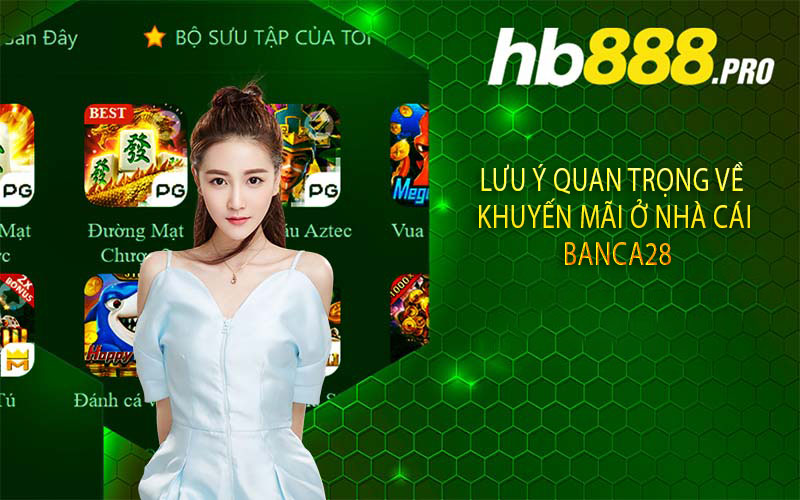 Lưu ý quan trọng về khuyến mãi ở nhà cái Banca28