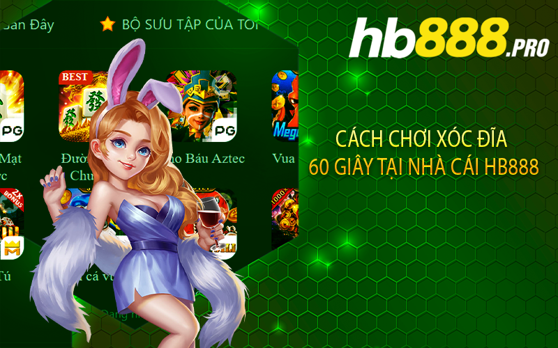 Cách Chơi Xóc Đĩa 60 Giây Tại Nhà Cái Hb888
