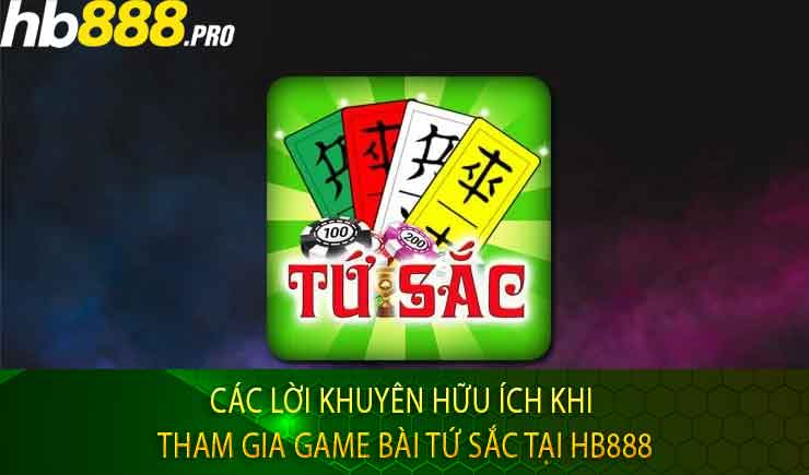 Các Lời Khuyên Hữu Ích Khi Tham Gia Game Bài Tứ Sắc Tại Hb888